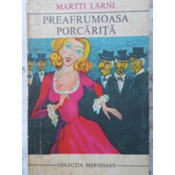 PREAFRUMOASA PORCARITA