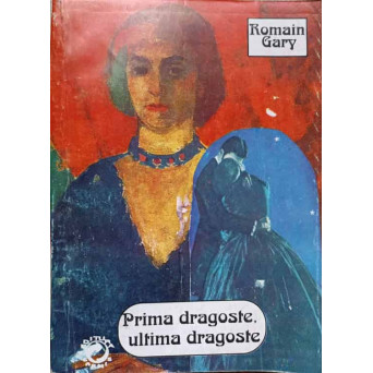 PRIMA DRAGOSTE, ULTIMA DRAGOSTE