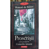 PROSCRISII  SI ALTE POVESTIRI DIN COMEDIA UMANA PROSCRISII  SI ALTE POVESTIRI DIN COMEDIA UMANA