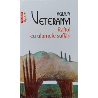 RAFTUL CU ULTIMELE SUFLARI