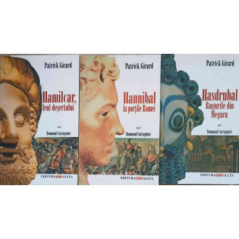 ROMANUL CARTAGINEI VOL.1-3 HAMILCAR, LEUL DESERTULUI; HANNIBAL LA PORTILE ROMEI; HASDRUBAL, RUGURILE DIN MEGARA