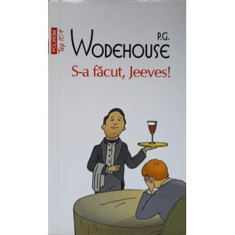 S-A FACUT, JEEVES!