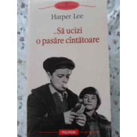 ...SA UCIZI O PASARE CANTATOARE