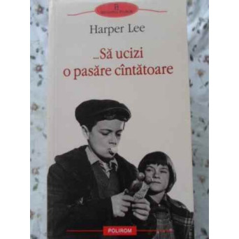 ...SA UCIZI O PASARE CANTATOARE