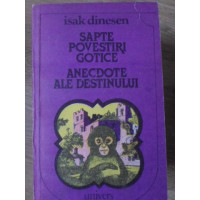 SAPTE POVESTIRI GOTICE. ANECDOTE ALE DESTINULUI SAPTE POVESTIRI GOTICE. ANECDOTE ALE DESTINULUI