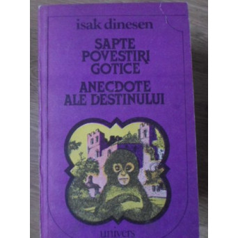 SAPTE POVESTIRI GOTICE. ANECDOTE ALE DESTINULUI