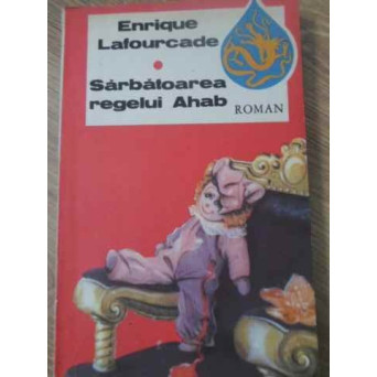SARBATOAREA REGELUI AHAB
