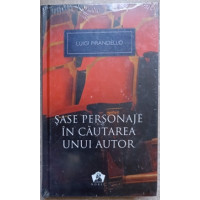 SASE PERSONAJE IN CAUTAREA UNUI AUTOR SI ALTE PIESE SASE PERSONAJE IN CAUTAREA UNUI AUTOR SI ALTE PIESE