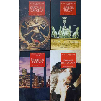 SECOLUL HIMERELOR VOL.1-4 CAPCAUNII GANGELUI. LUPII DIN BERLIN. INGERII DIN PALERMO. DOAMNA DIN TOSCANA
