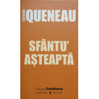 SFANTU' ASTEAPTA SFANTU' ASTEAPTA