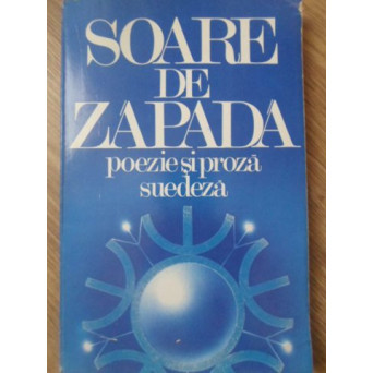 SOARE DE ZAPADA. POEZIE SI PROZA SUEDEZA