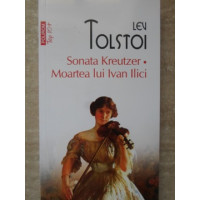 SONATA KREUTZER. MOARTEA LUI IVAN ILICI SONATA KREUTZER. MOARTEA LUI IVAN ILICI