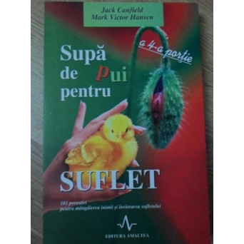 SUPA DE PUI PENTRU SUFLET. A 4-A PORTIE