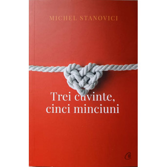 TREI CUVINTE, CINCI MINCIUNI