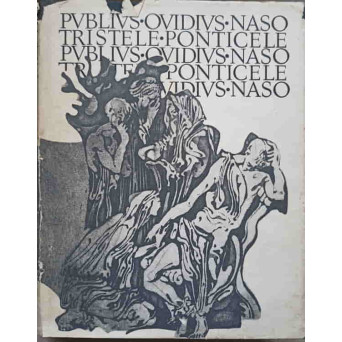 TRISTELE. PONTICELE. EDITIE ILUSTRATA DE MIRCEA DUMITRESCU