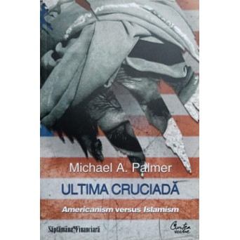 ULTIMA CRUCIADA. AMERICANISM VERSUS ISLAMISM
