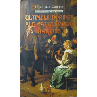 ULTIMELE DORINTE ALE CAVALERULUI HAWKINS