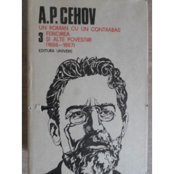  OPERE 3. UN ROMAN CU UN CONTRABAS. FERICIREA  SI ALTE POVESTIRI. (1886-1887)