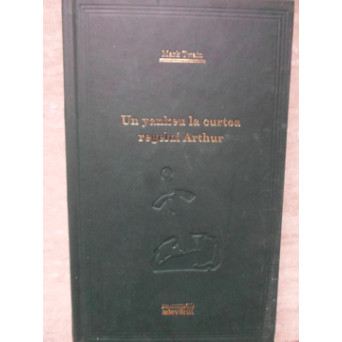 UN YANKEU LA CURTEA REGELUI ARTHUR