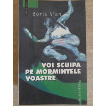 VOI SCUIPA PE MORMINTELE VOASTRE