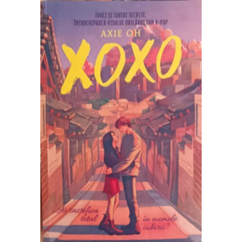 XOXO. AI SACRIFICA TOTUL IN NUMELE IUBIRII?