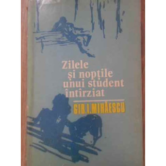 ZILELE SI NOPTILE UNUI STUDENT INTARZIAT