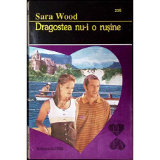 DRAGOSTEA NU-I O RUSINE