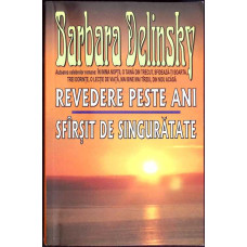 REVEDERE PESTE ANI. SFARSIT DE SINGURATATE