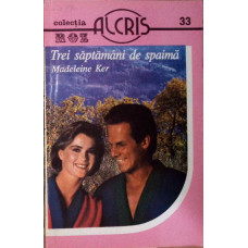 TREI SAPTAMANI DE SPAIMA TREI SAPTAMANI DE SPAIMA