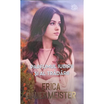 PARFUMUL IUBIRII SI AL TRADARII