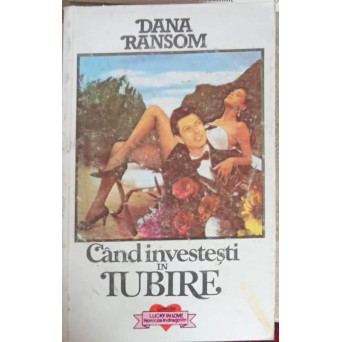 CAND INVESTESTI IN IUBIRE