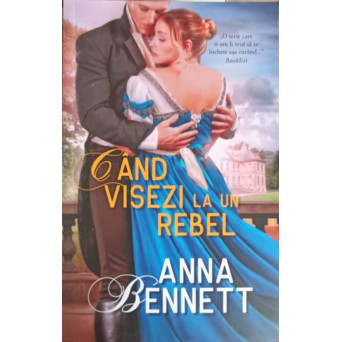 CAND VISEZI LA UN REBEL