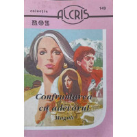 CONFRUNTAREA CU ADEVARUL CONFRUNTAREA CU ADEVARUL