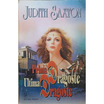 PRIMA DRAGOSTE, ULTIMA DRAGOSTE