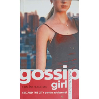 GOSSIP GIRL. CUM IMI PLACE MIE