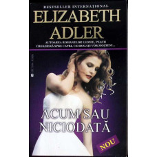 ACUM SAU NICIODATA