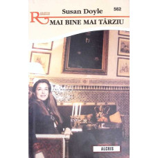 MAI BINE MAI TARZIU