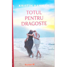 TOTUL PENTRU DRAGOSTE