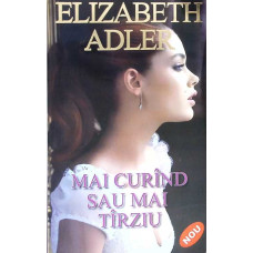 MAI CURAND SAU MAI TARZIU