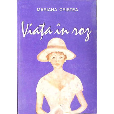 VIATA IN ROZ VIATA IN ROZ