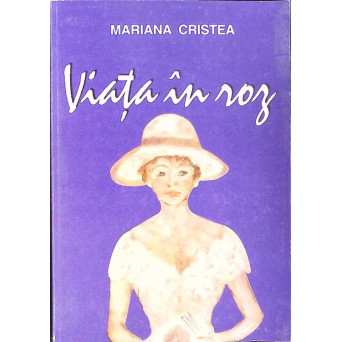 VIATA IN ROZ