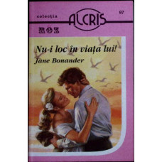 NU-I LOC IN VIATA LUI!