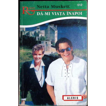 DA-MI VIATA INAPOI