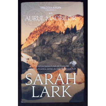 AURUL MAORILOR. TRIOLOGIA KAURI, VOLUMUL 1
