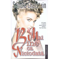 MAI BINE CA NICIODATA