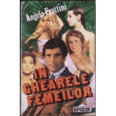 IN GHEARELE FEMEILOR IN GHEARELE FEMEILOR