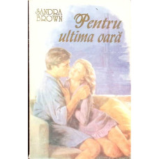 PENTRU ULTIMA OARA