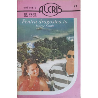 PENTRU DRAGOSTEA TA