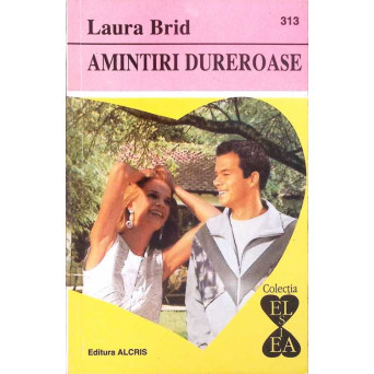 AMINTIRI DUREROASE