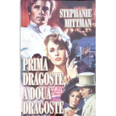 PRIMA DRAGOSTE, A DOUA DRAGOSTE